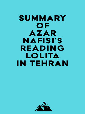 cover image of Summary of Azar Nafisi's Reading Lolita in Tehran